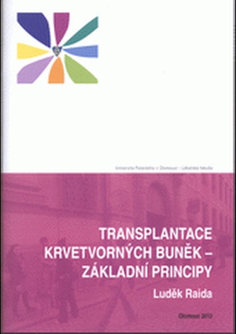 Transplantace krvetvorných buněk - základní principy Transplantace krvetvorných buněk - základní principy