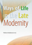 Ways of Life in the Late Modernity
