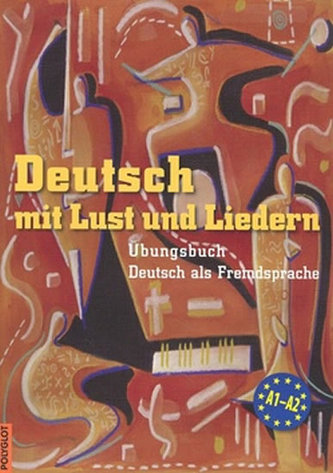 Deutsch mit Lust und Liedern - cvičebnice s CD Deutsch mit Lust und Liedern - cvičebnice s CD