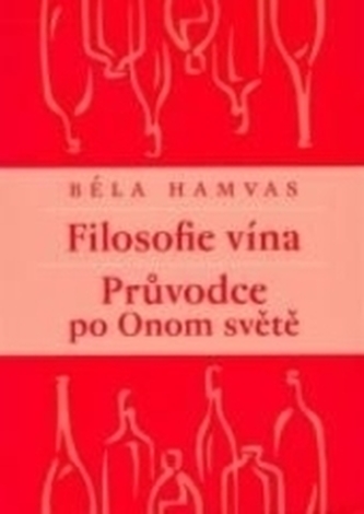 Filosofie vína. Průvodce po Onom světě