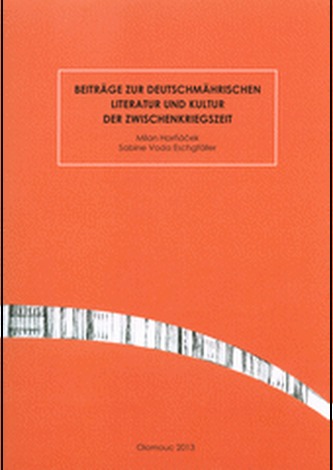 Beiträge zur deutschmährischen Literatur der Zwischenkriegszeit Beiträge zur deutschmährischen Literatur der Zwischenkriegszeit