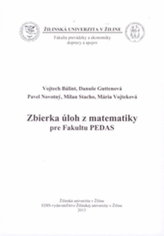 Zbierka úloh z matematiky pre Fakultu PEDAS Zbierka úloh z matematiky pre Fakultu PEDAS