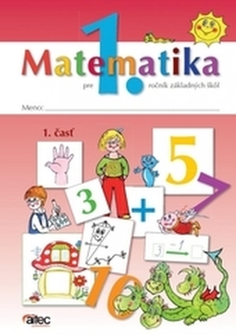 Matematika pre 1. ročník ZŠ – 1. časť pracovná učebnica