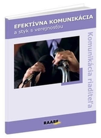 Efektívna komunikácia a styk s verejnosťou Efektívna komunikácia a styk s verejnosťou