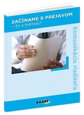 Začíname s prejavom – čo s trémou? Začíname s prejavom – čo s trémou?