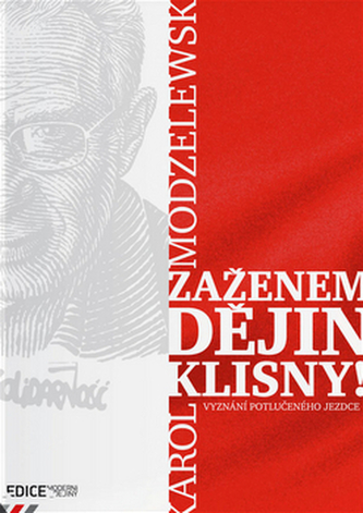 Zaženem dějin klisny!