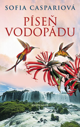 Argentin. sága 3: Píseň vodopádu
