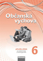 Občanská výchova 6 pro ZŠ a víceletá gymnázia /nová generace/ - příručka učitele
