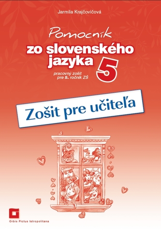 Zošit pre učiteľa k Pomocníku zo slovenského jazyka pre 5. ročník ZŠ
