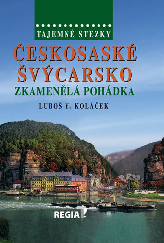 Tajemné stezky - Českosaské Švýcarsko - Zkamenělá pohádka