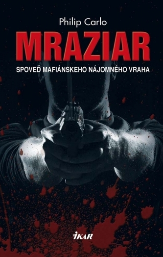 Mraziar. Spoveď mafiánskeho nájomného vraha