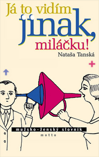 Já to vidím jinak, miláčku