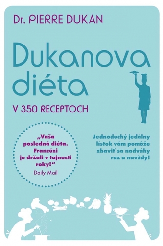Dukanova diéta v 350 receptoch Dukanova diéta v 350 receptoch
