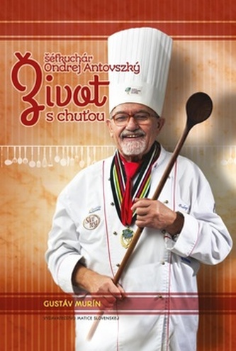 Ondrej Antovszký - Život s chuťou