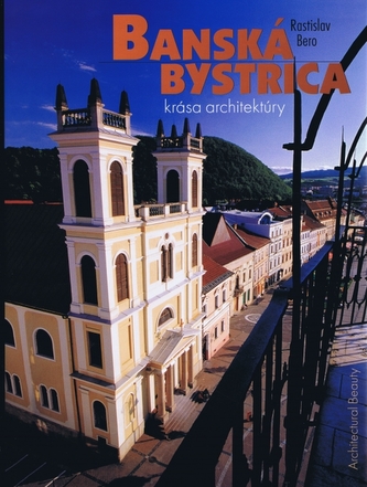 Banská Bystrica krása architektúry