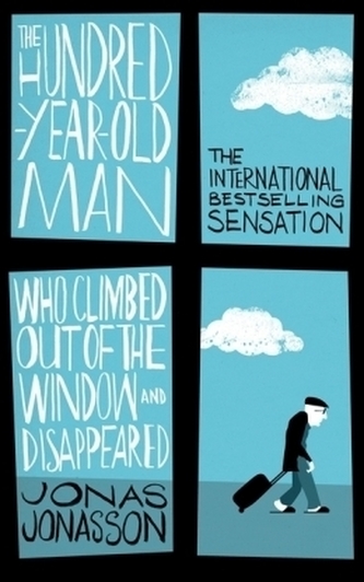 The Hundred-Year-Old Man Who Climbed out of the Window and Disappeared The Hundred-Year-Old Man Who Climbed out of the Window and Disappeared
