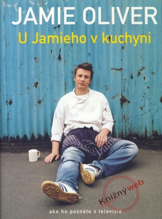 U Jamieho v kuchyni - Ako ho poznáte z televízie