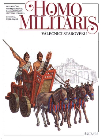 Homo Militaris Válečníci starověku