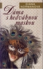 Dáma s hedvábnou maskou