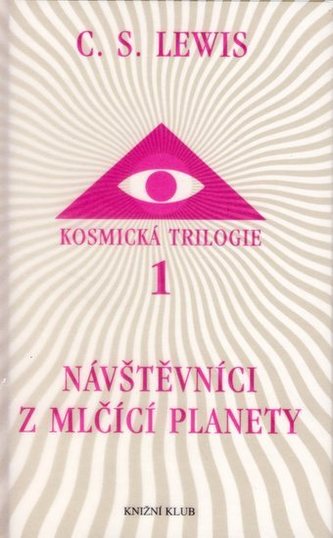 Kosmická trilogie 1 - Návštevníci z mlčící planety Kosmická trilogie 1 - Návštevníci z mlčící planety