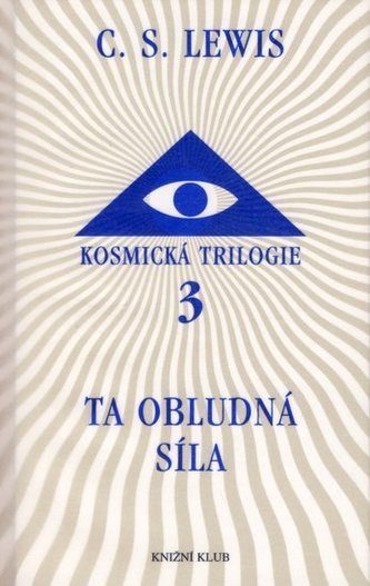Kosmická trilogie 3 - Ta obludná síla Kosmická trilogie 3 - Ta obludná síla