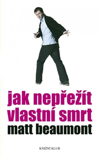 Jak přežít vlastní smrt