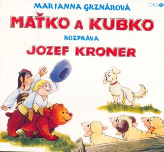 ROZPRAVKA  MATKO A KUBKO