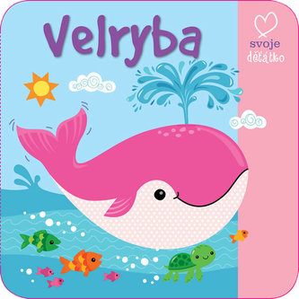Velryba - Hurá do vody! (koupací knížka)