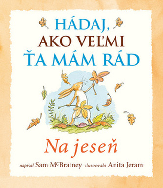 Hádaj, ako veľmi ťa mám rád – Na jeseň Hádaj, ako veľmi ťa mám rád – Na jeseň