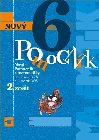 Nový pomocník z matematiky pre 6. ročník ZŠ a 1. ročník GOŠ - 2. zošit