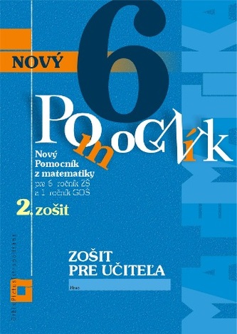 Zošit pre učiteľa - Nový pomocník z matematiky 6. ročník pracovná učebnica - 2. časť