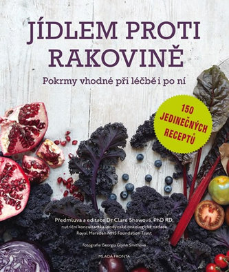Jídlem proti rakovině: Pokrmy vhodné při léčbě i po ní