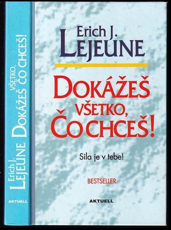 Dokážeš všetko, čo chceš!