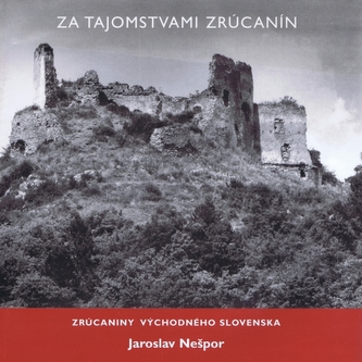 Za tajomstvami zrúcanín I. Za tajomstvami zrúcanín I.