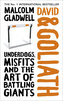 David and Goliath: Underdogs, Misfits and the Art of Battling Giants