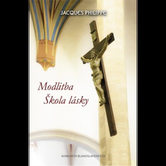 Modlitba - škola lásky Modlitba - škola lásky