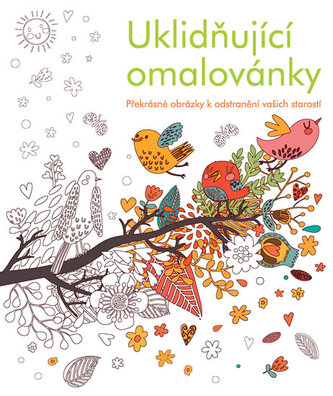 Uklidňující omalovánky - Překrásné obrázky k odstranění vašich starostí