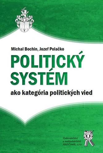 Politický systém ako kategória politických vied Politický systém ako kategória politických vied