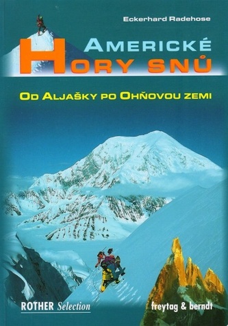 Americké hory snů : Od Aljašky po Ohňovou zemi