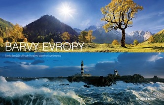 Barvy Evropy: Nejkrásnější přírodní krajiny starého kontinentu
