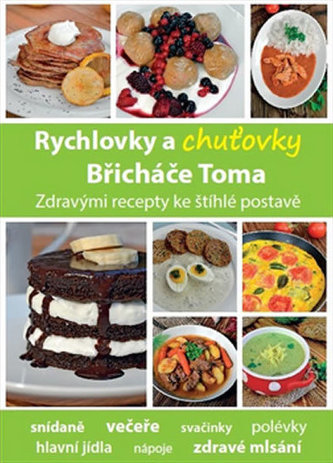 Rychlovky a chuťovky Břicháče Toma