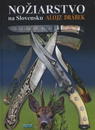 Nožiarstvo na Slovensku Nožiarstvo na Slovensku