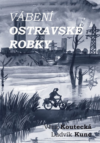 Vábení ostravské robky Vábení ostravské robky