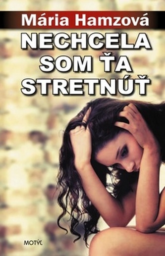 Nechcela som ťa stretnúť Nechcela som ťa stretnúť