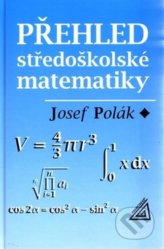 Přehled středoškolské matematiky Přehled středoškolské matematiky