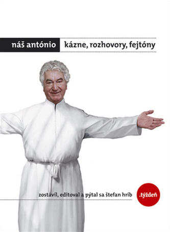 Náš António - Kázne, rozhovory, fejtóny + DARČEK