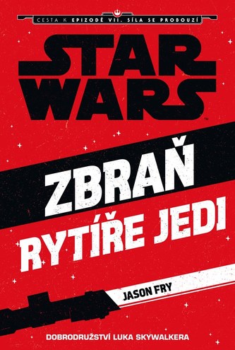 Star Wars - Cesta k Epizodě VII - Zbraň rytíře Jedi (Luke Skywalker)