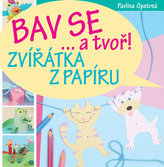 Zvířátka z papíru - Bav se... a tvoř!