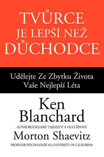 Tvůrce je lepší než důchodce - Udělejte ze zbytku života vaše nejlepší léta