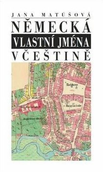 Německá vlastní jména v češtině Německá vlastní jména v češtině